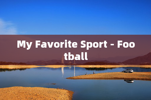 My Favorite Sport - Football