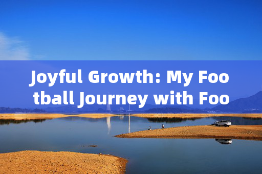 Joyful Growth: My Football Journey with Football and English